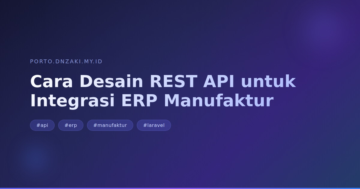 Cara Desain REST API untuk Integrasi ERP Manufaktur