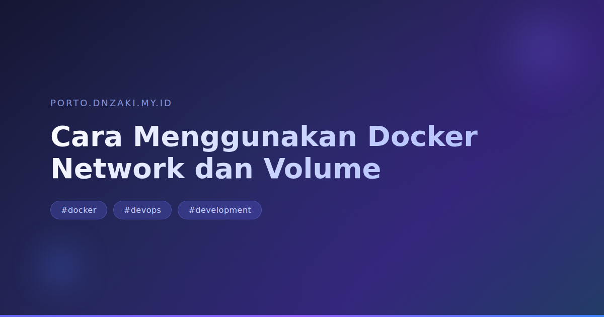 Cara Menggunakan Docker Network dan Volume