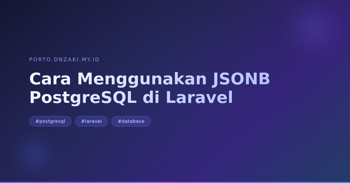 Cara Menggunakan JSONB PostgreSQL di Laravel