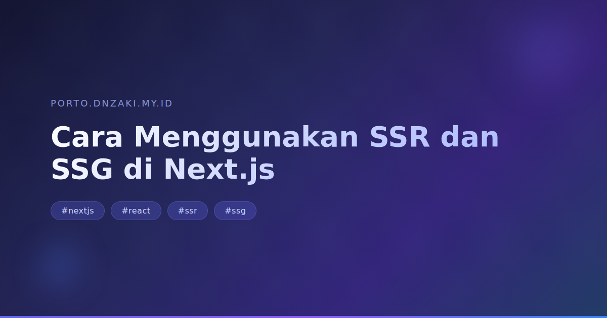 Cara Menggunakan SSR dan SSG di Next.js