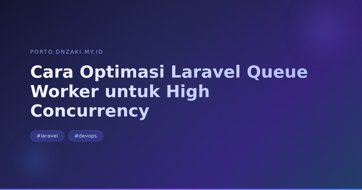 Cara Optimasi Laravel Queue Worker untuk High Concurrency